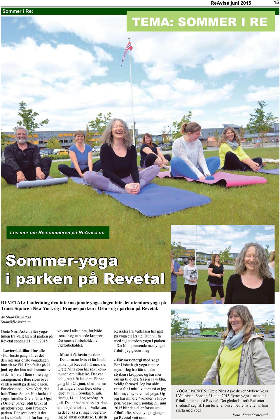 Av Stian Ormestad Stian@ReAvisa.no Grete Nina Aske flytter yogatimen fra Valleåsen til parken på Revetal søndag 21. juni 2015.