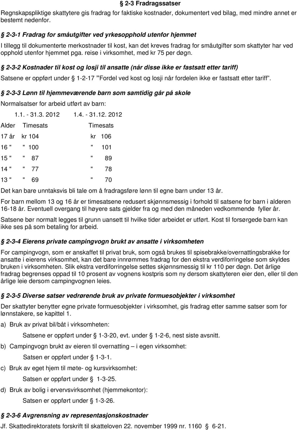 pga. reise i virksomhet, med kr 75 per døgn.