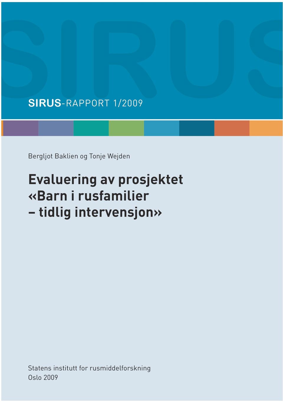 «Barn i rusfamilier tidlig intervensjon»