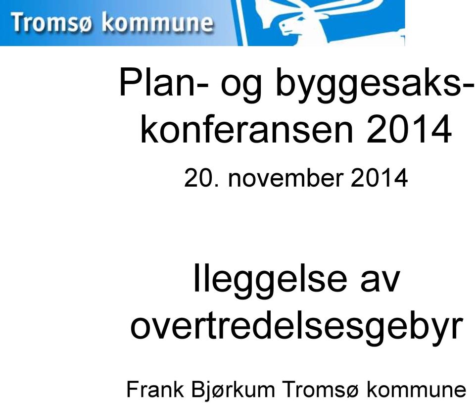 november 2014 Ileggelse av