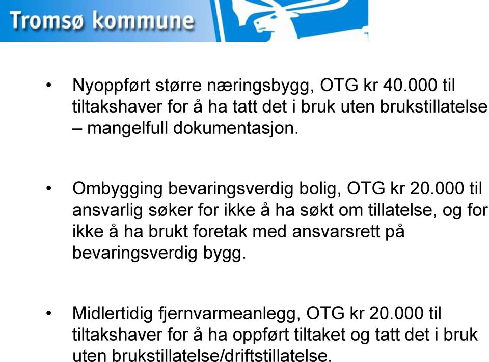 Ombygging bevaringsverdig bolig, OTG kr 20.