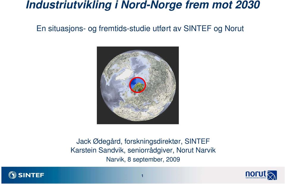 Norut Jack Ødegård, forskningsdirektør, SINTEF