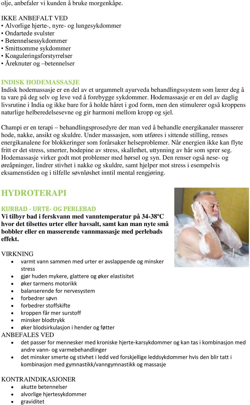 hodemassasje er en del av et urgammelt ayurveda behandlingssystem som lærer deg å ta vare på deg selv og leve ved å forebygge sykdommer.