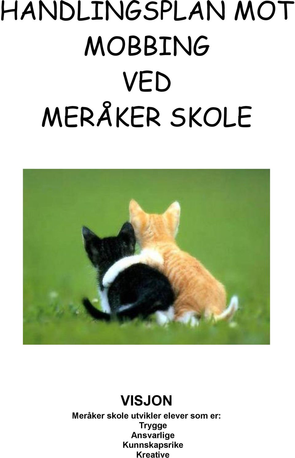 skole utvikler elever som er: