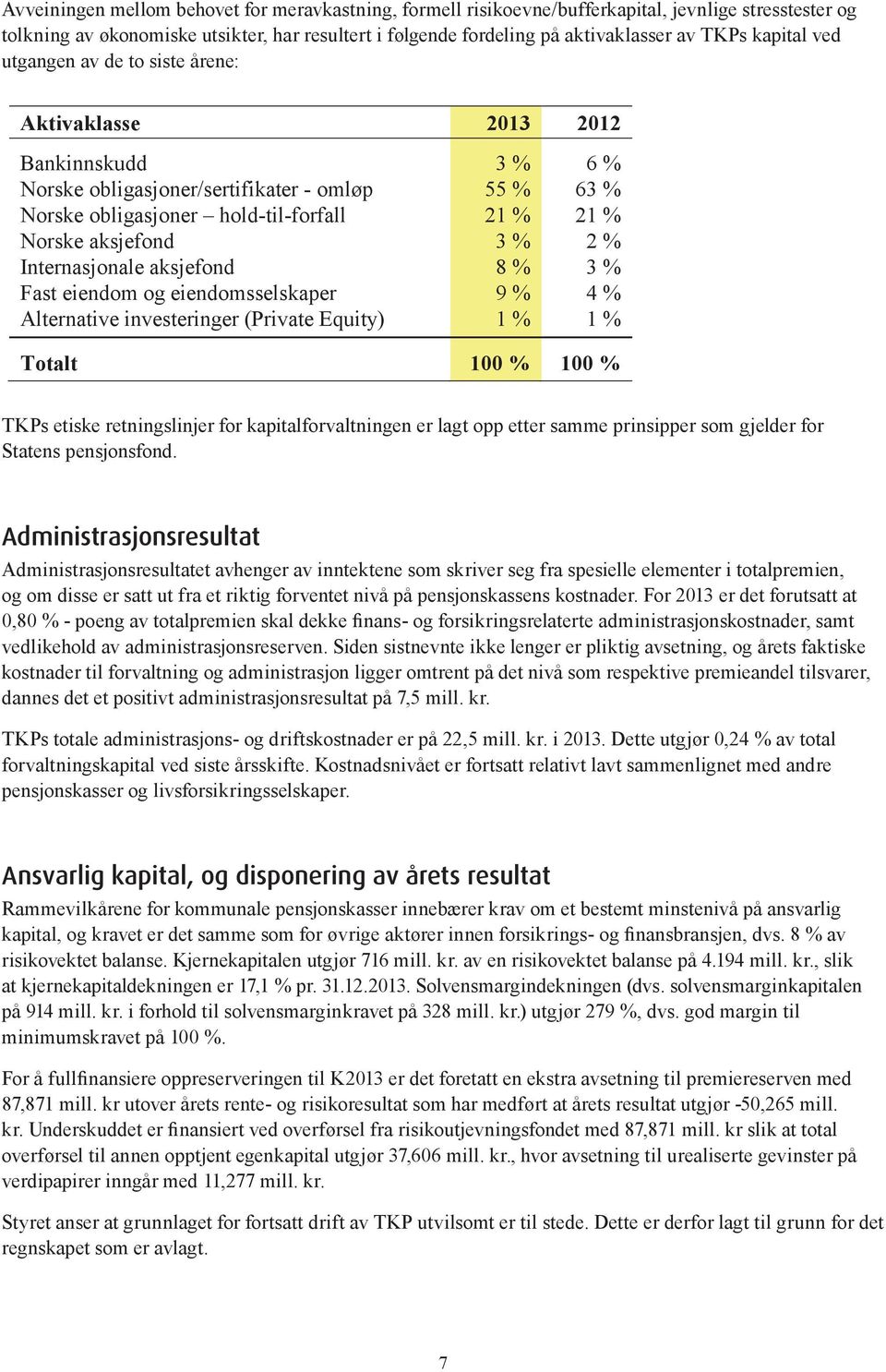 Avveiningen Avveiningen mellom mellom behovet behovet for meravkastning, for formell risikoevne/bufferkapital, jevnlige jevnlige stresstester og stresstester tolkning og tolkning av økonomiske av