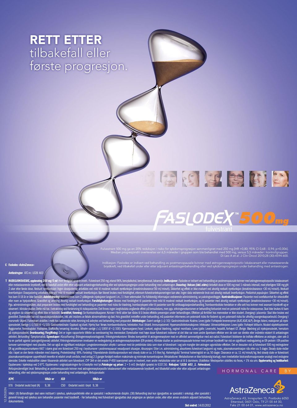 C Faslodex «AstraZeneca» Antiøstrogen ATC-nr.