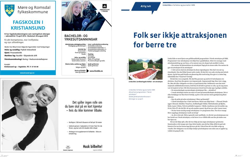 august 2012 Få økt kompetanse, mer innflytelse og nye utfordringer.