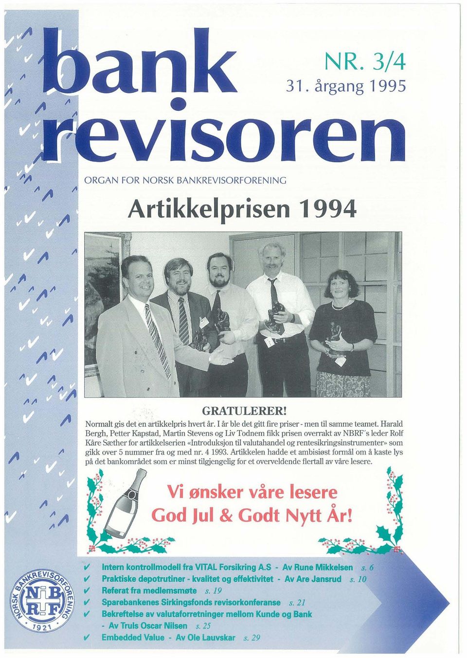 gikk over 5 nummer fra og med nr. 4 1993. Artikkelen hadde et ambisiest fonnal om a kaste Iys pa det bankomri'ldet som er minst tilgjengelig for et overveldende flertail av vilre lesere.