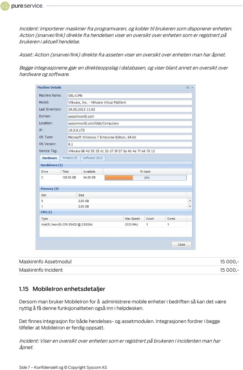 Asset: Action (snarvei/link) direkte fra asseten viser en oversikt over enheten man har åpnet.