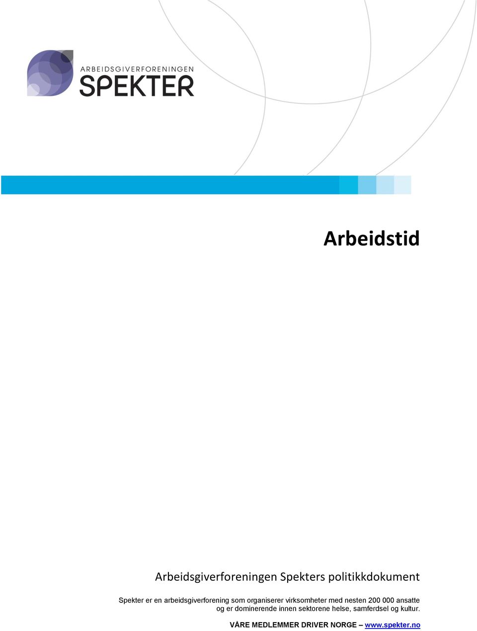 med nesten 200 000 ansatte og er dominerende innen sektorene