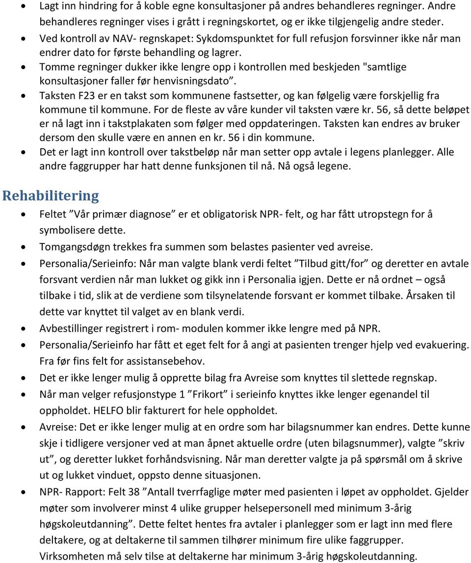 Tomme regninger dukker ikke lengre opp i kontrollen med beskjeden "samtlige konsultasjoner faller før henvisningsdato.