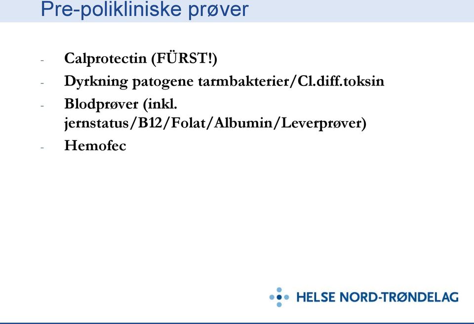 ) - Dyrkning patogene tarmbakterier/cl.