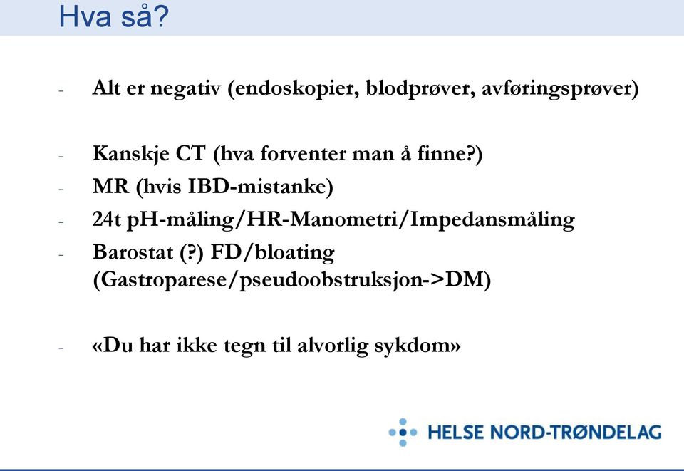 CT (hva forventer man å finne?