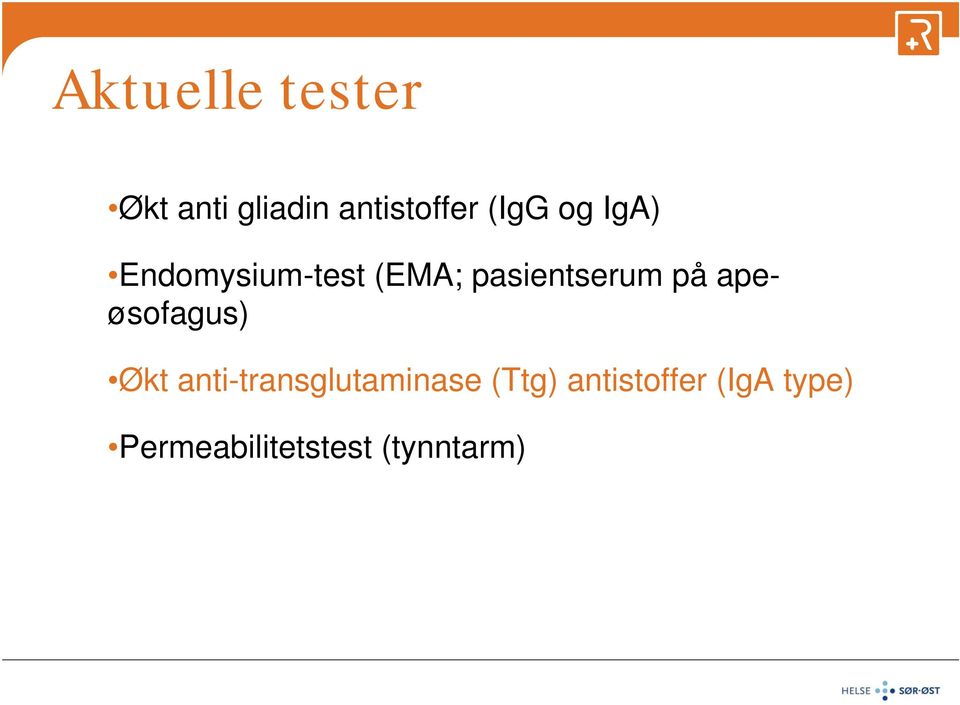 på apeøsofagus) Økt anti-transglutaminase (Ttg)