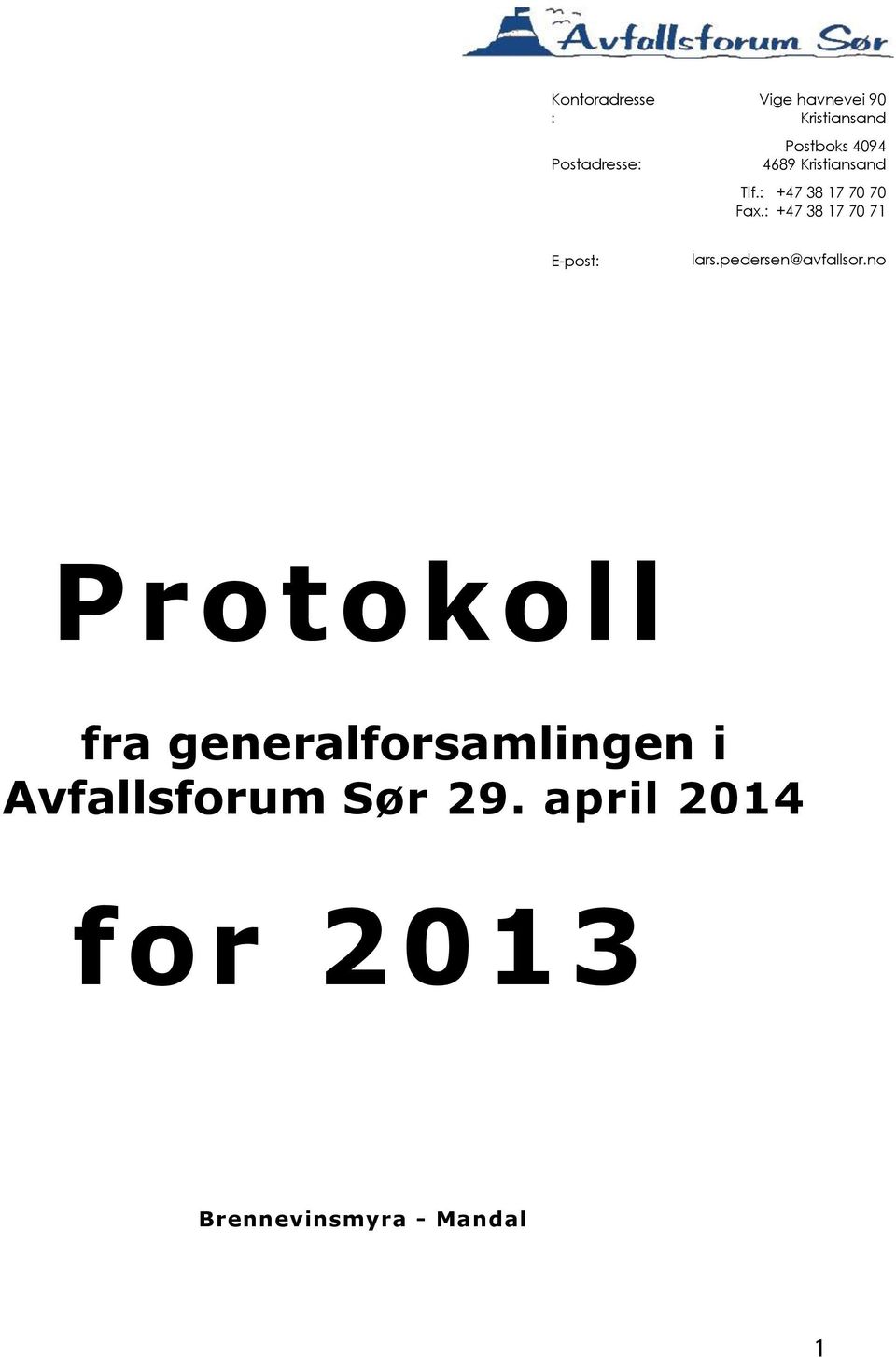 : +47 38 17 70 71 E-post: lars.pedersen@avfallsor.