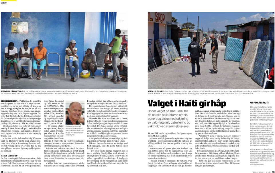 Foto: Odd Berner Malme Norsk Politi i Haiti: Carl Petter Endresen med en lokal politimann i Cité Soleil. Endresen er én av fem norske politirådgivere som deltar under FNs politistyrke i Haiti.