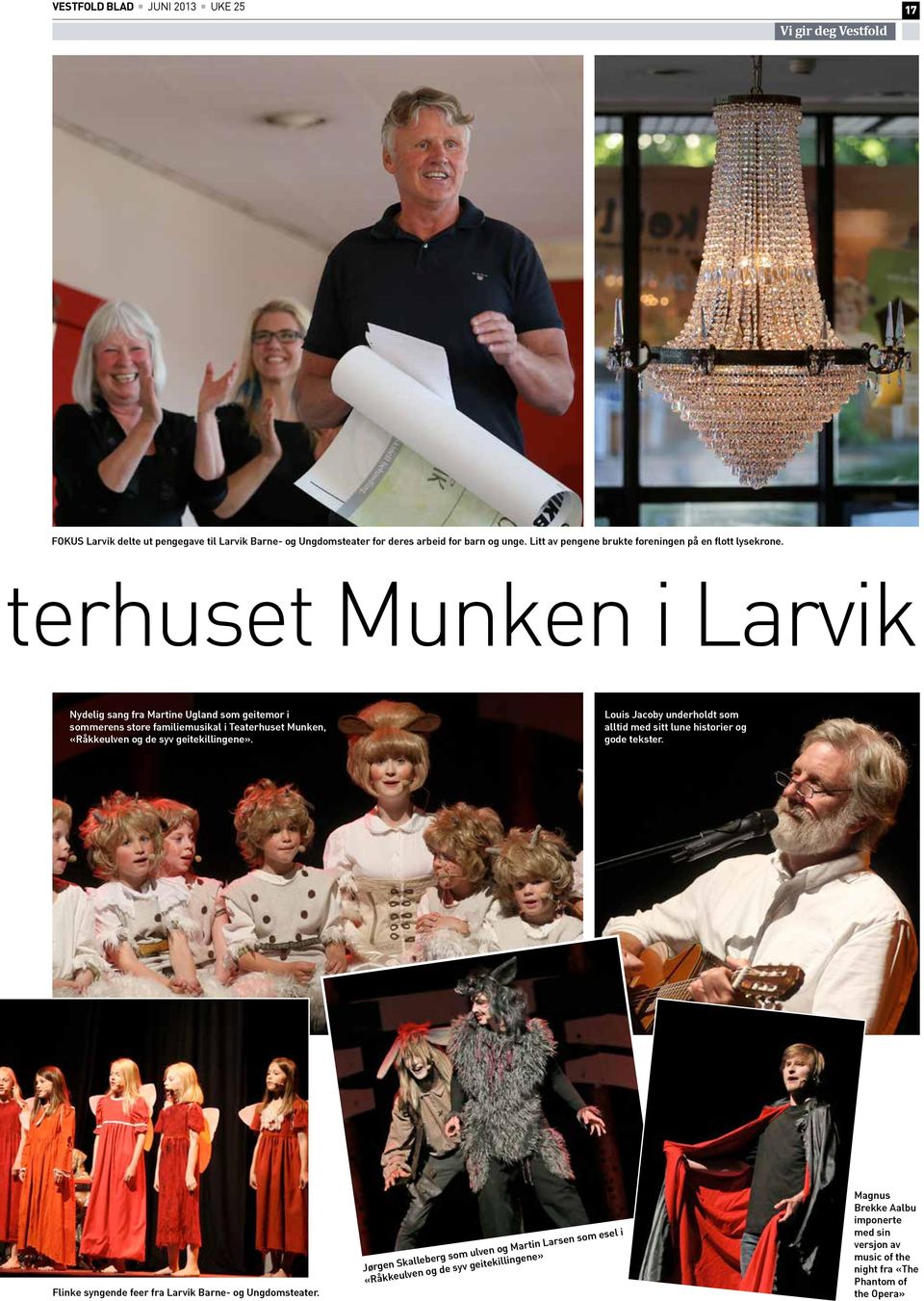 terhuset Munken i Larvik Nydelig sang fra Martine Ugland som geitemor i sommerens store familiemusikal i Teaterhuset Munken, «Råkkeulven og de syv geitekillingene».