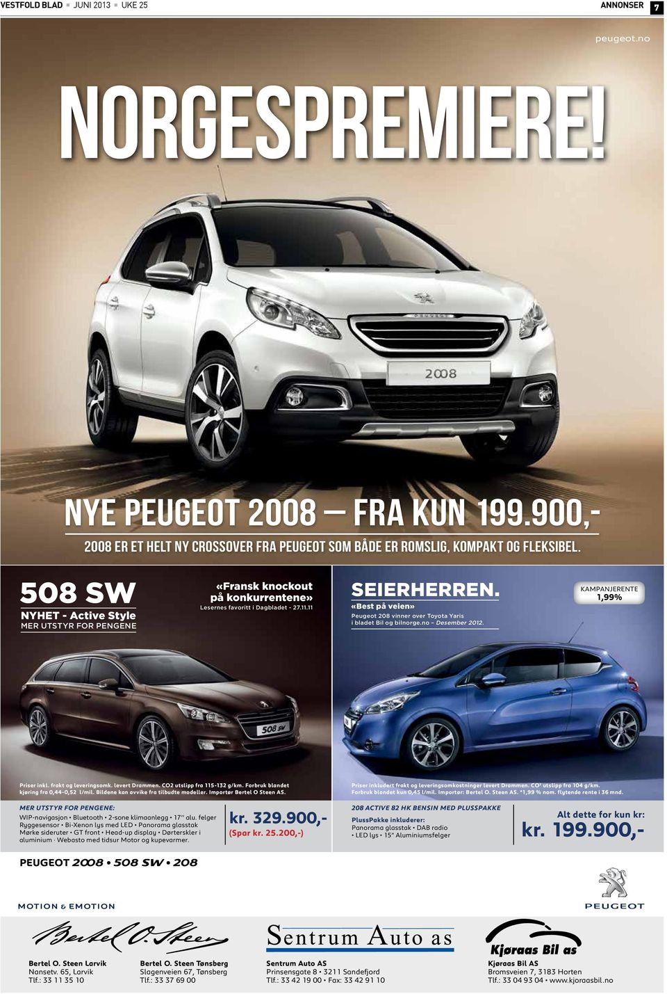 «Best på veien» Peugeot 208 vinner over Toyota Yaris i bladet Bil og bilnorge.no Desember 2012. KAMPANJERENTE 1,99% Priser inkl. frakt og leveringsomk. levert Drammen. CO2 utslipp fra 115-132 g/km.