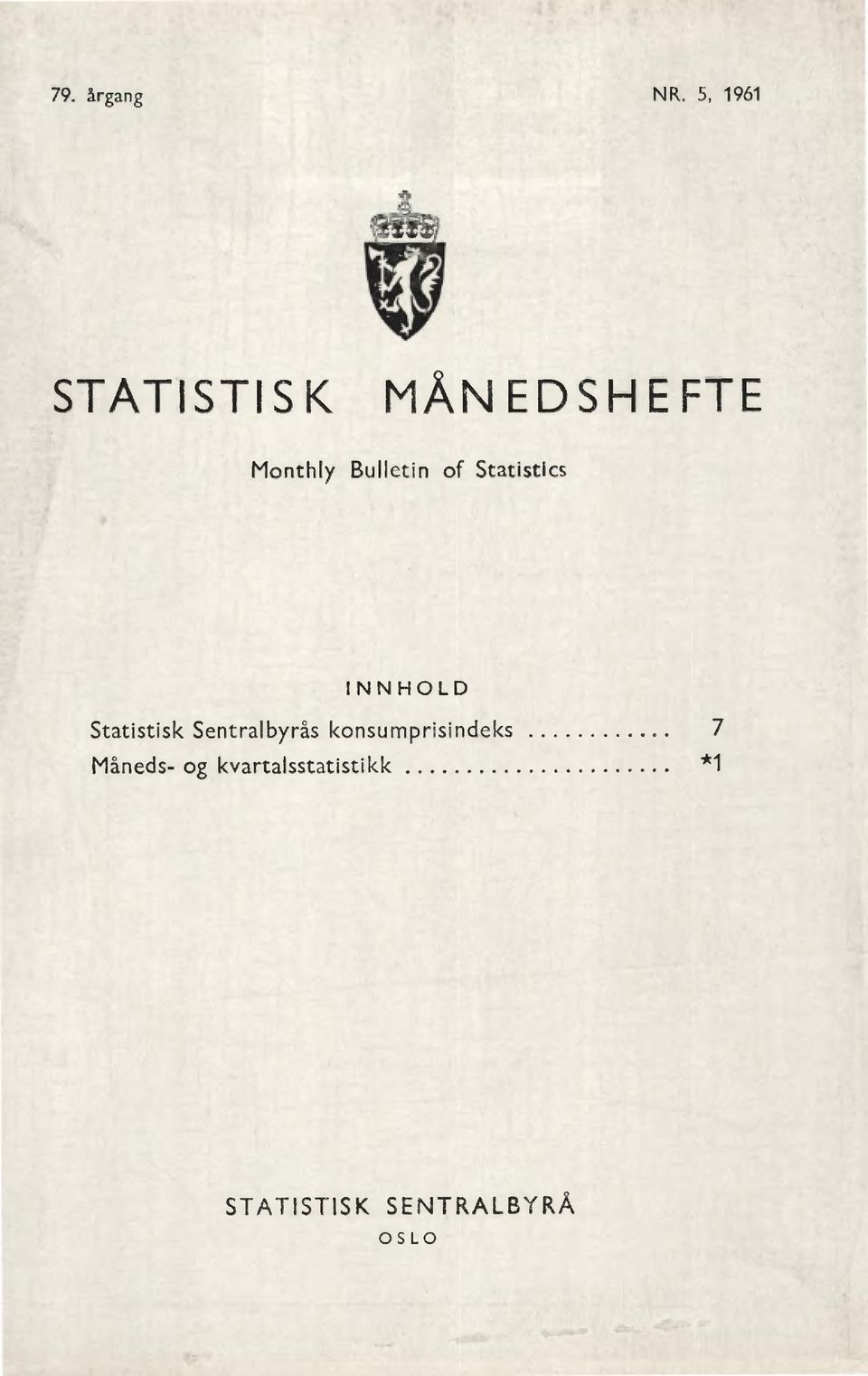 Bulletin of Statistics INNHOLD Statistisk