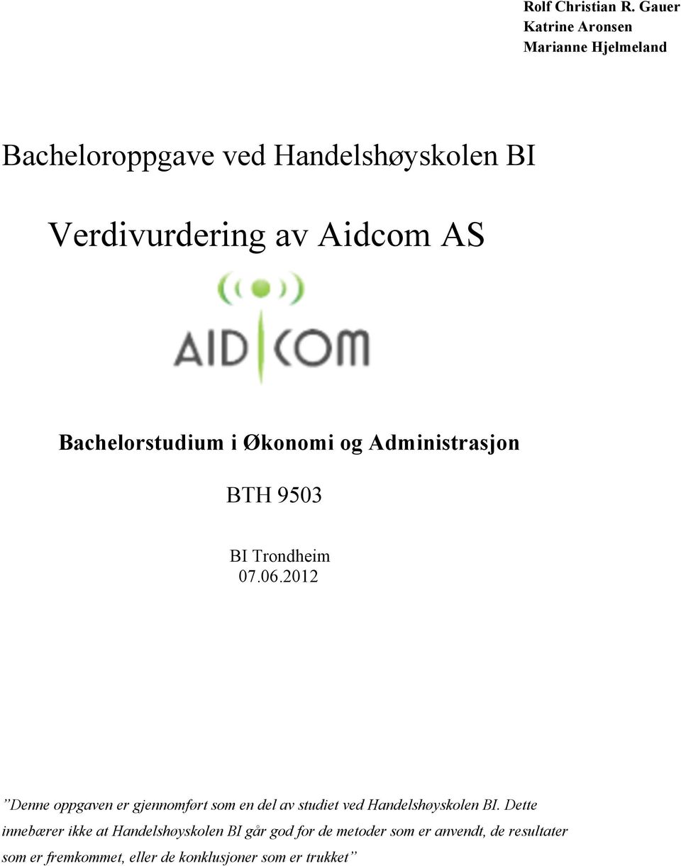 AS Bachelorstudium i Økonomi og Administrasjon BTH 9503 BI Trondheim 07.06.