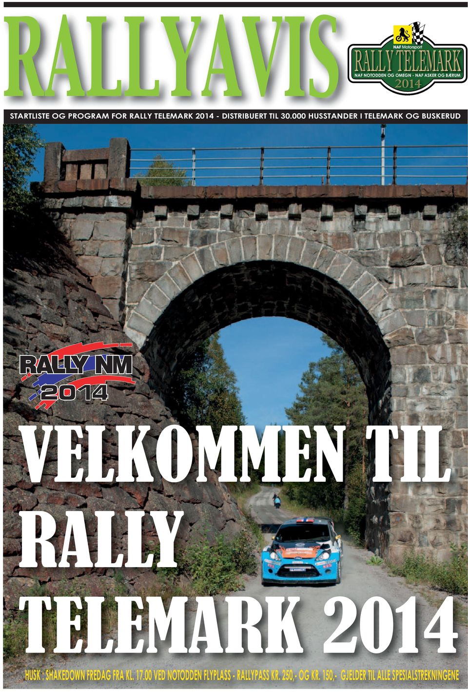 000 HUSSTANDER I TELEMARK OG BUSKERUD VELKOMMEN TIL RALLY TELEMARK 2014 HUSK :