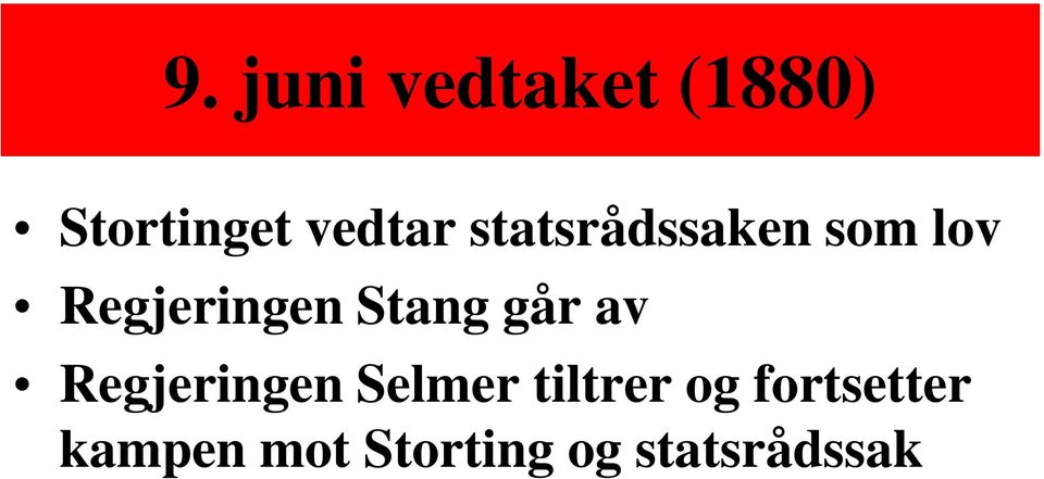 går av Regjeringen Selmer tiltrer og