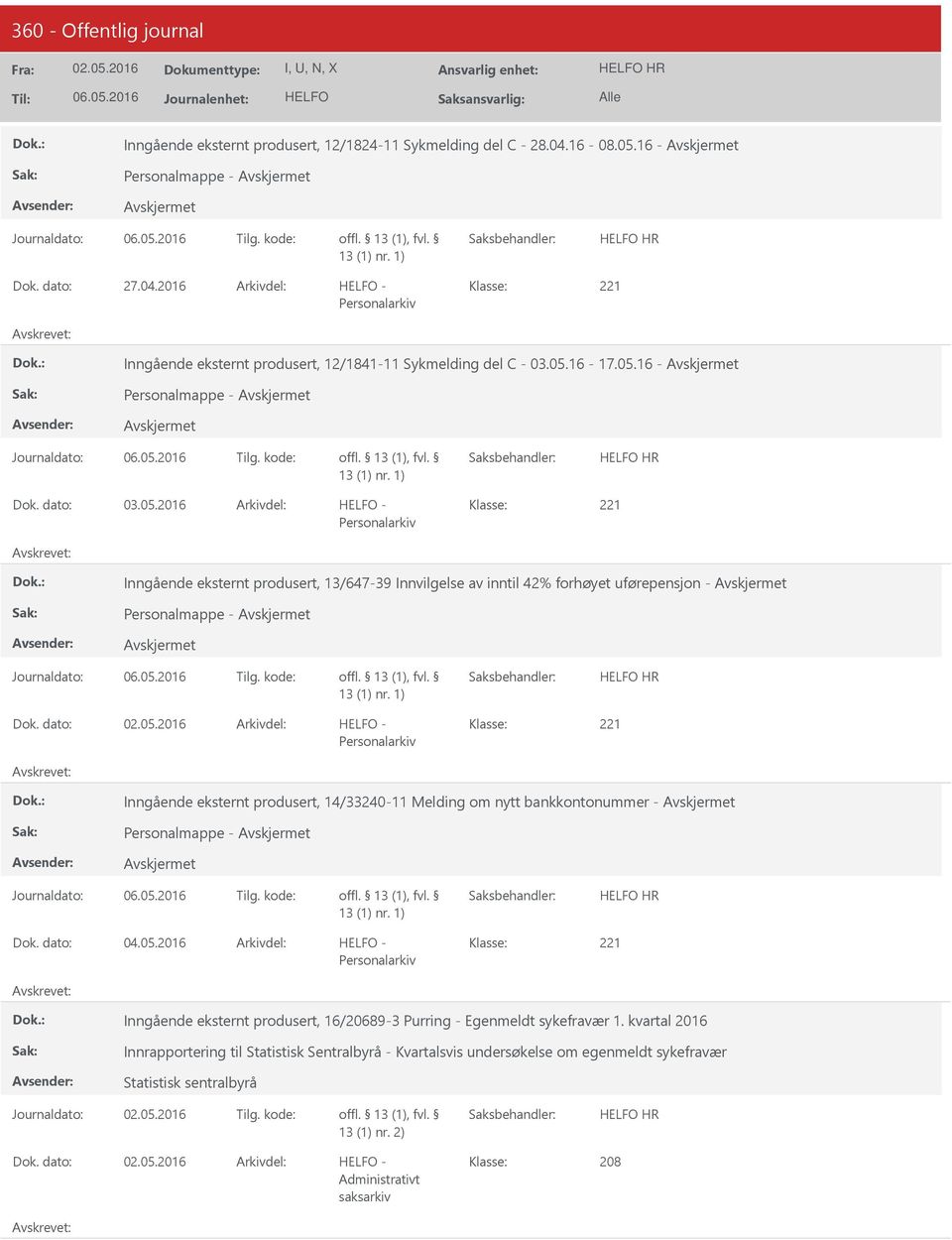 dato: Arkivdel: - 221 Personalarkiv Inngående eksternt produsert, 14/33240-11 Melding om nytt bankkontonummer - Personalmappe - HR Dok. dato: 04.05.