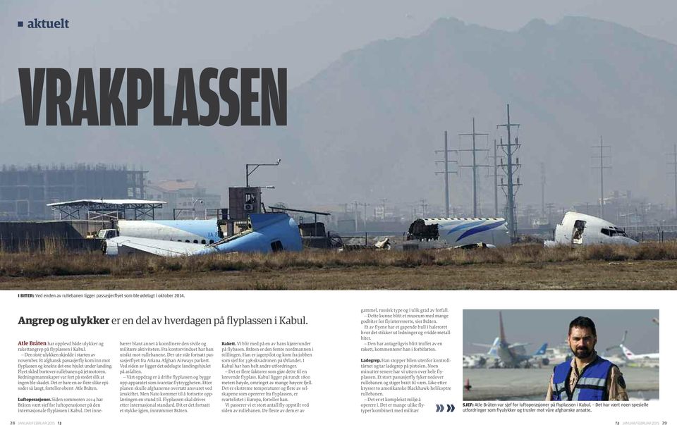 Et afghansk passasjerfly kom inn mot flyplassen og knekte det ene hjulet under landing. Flyet skled bortover rullebanen på jetmotoren. Redningsmannskaper var fort på stedet slik at ingen ble skadet.