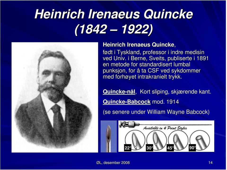i Berne, Sveits, publiserte i 1891 en metode for standardisert lumbal punksjon, for å ta CSF ved