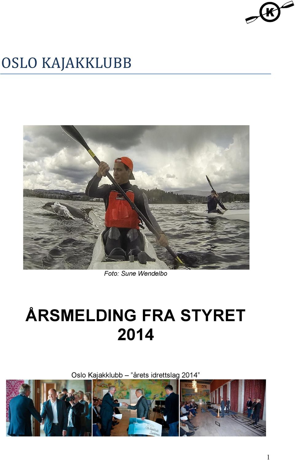 FRA STYRET 2014 Oslo