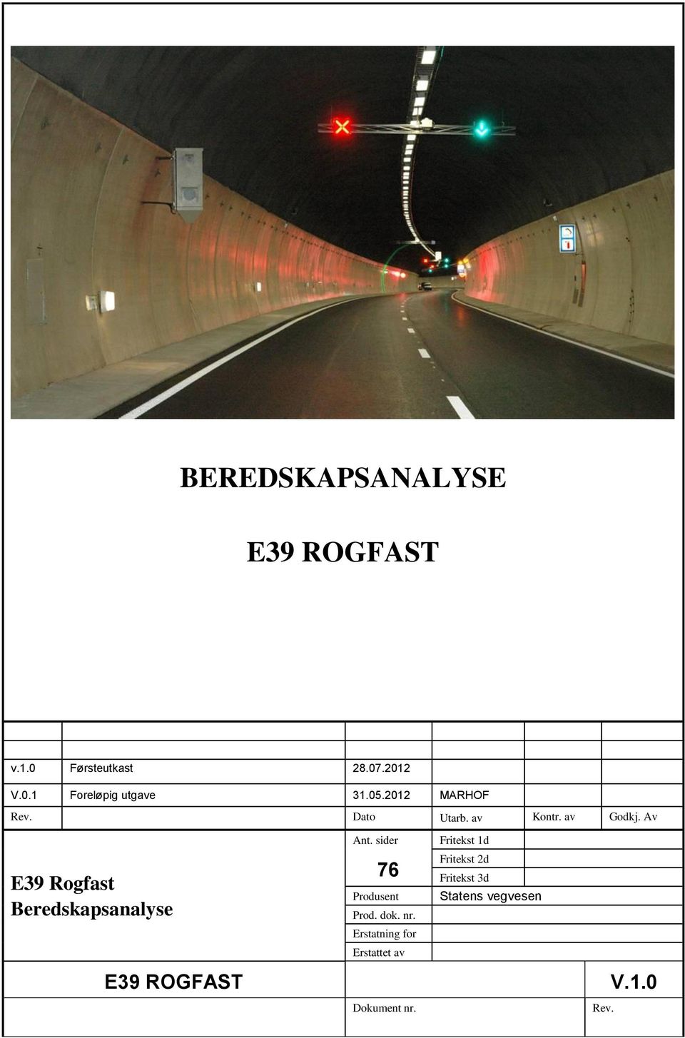 Av E39 Rogfast Beredskapsanalyse Ant. sider 76 Produsent Prod. dok. nr.