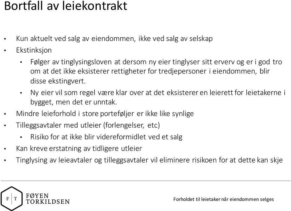 Ny eier vil som regel være klar over at det eksisterer en leierett for leietakerne i bygget, men det er unntak.