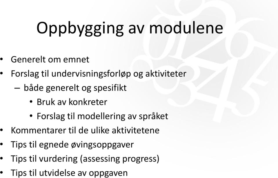 modellering av språket Kommentarer til de ulike aktivitetene Tips til egnede