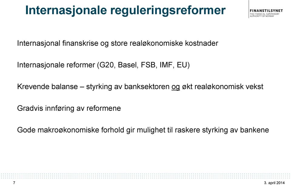 Krevende balanse styrking av banksektoren og økt realøkonomisk vekst Gradvis