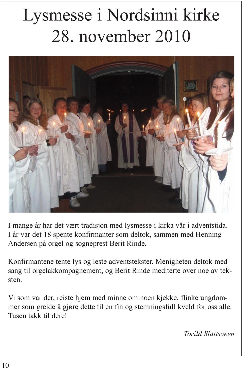 Konfirmantene tente lys og leste adventstekster.