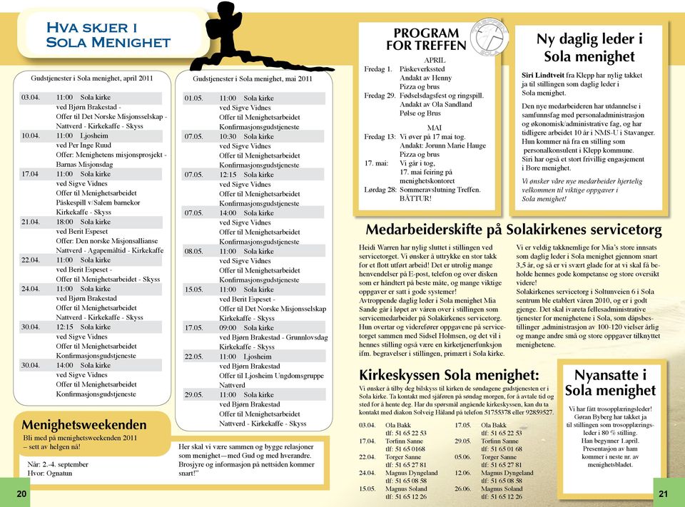 11:00 Ljosheim ved Per Inge Ruud Offer: Menighetens misjonsprosjekt - Barnas Misjonsdag 17.04 