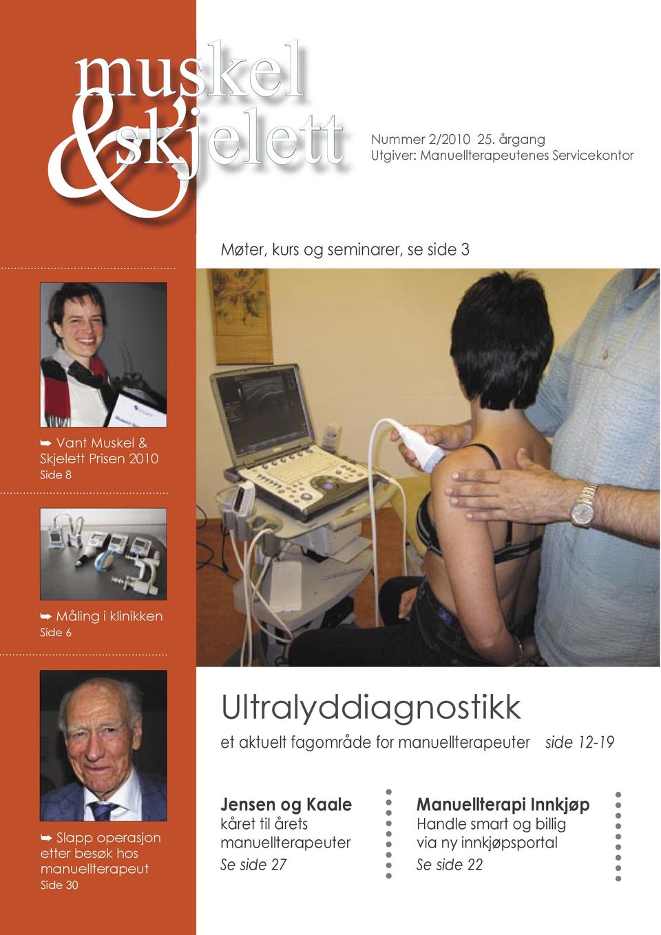 Prisen 2010 Side 8 Måling i klinikken Side 6 Ultralyddiagnostikk et aktuelt fagområde for manuellterapeuter side