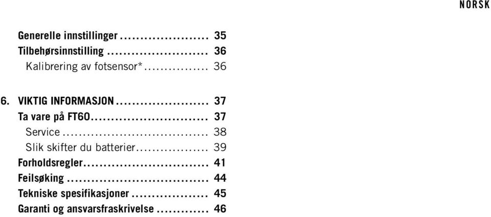 .. 37 Ta vare på FT60... 37 Service... 38 Slik skifter du batterier.