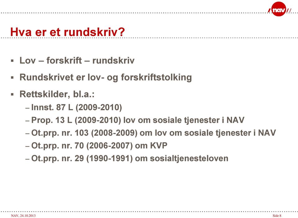 : Innst. 87 L (2009-2010) Prop. 13 L (2009-2010) lov om sosiale tjenester i NAV Ot.prp.