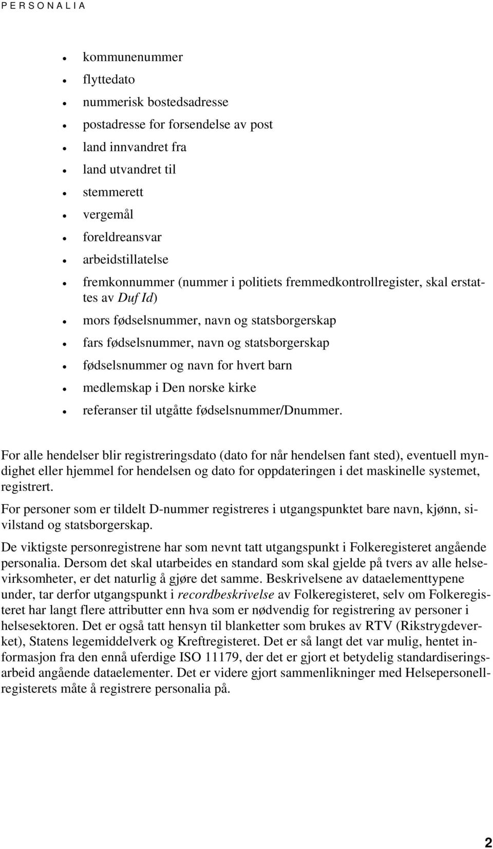 hvert barn medlemskap i Den norske kirke referanser til utgåtte fødselsnummer/dnummer.