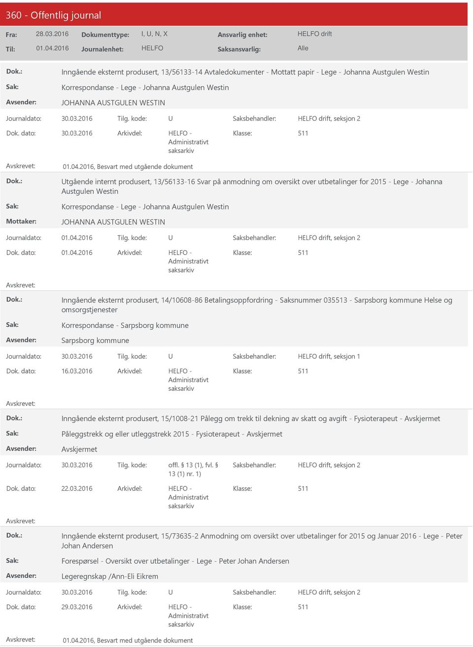 Austgulen Westin JOHANNA ASTGLEN WESTIN Inngående eksternt produsert, 14/10608-86 Betalingsoppfordring - Saksnummer 0353 - Sarpsborg kommune Helse og omsorgstjenester Korrespondanse - Sarpsborg