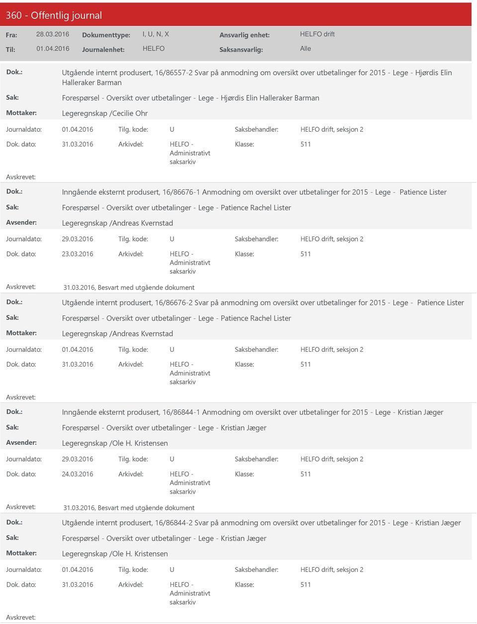 2016 Inngående eksternt produsert, 16/86676-1 Anmodning om oversikt over utbetalinger for 2015 - Lege - Patience Lister Forespørsel - Oversikt over utbetalinger - Lege - Patience Rachel Lister