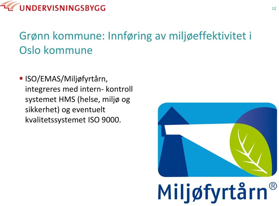 med intern- kontroll systemet HMS (helse, miljø