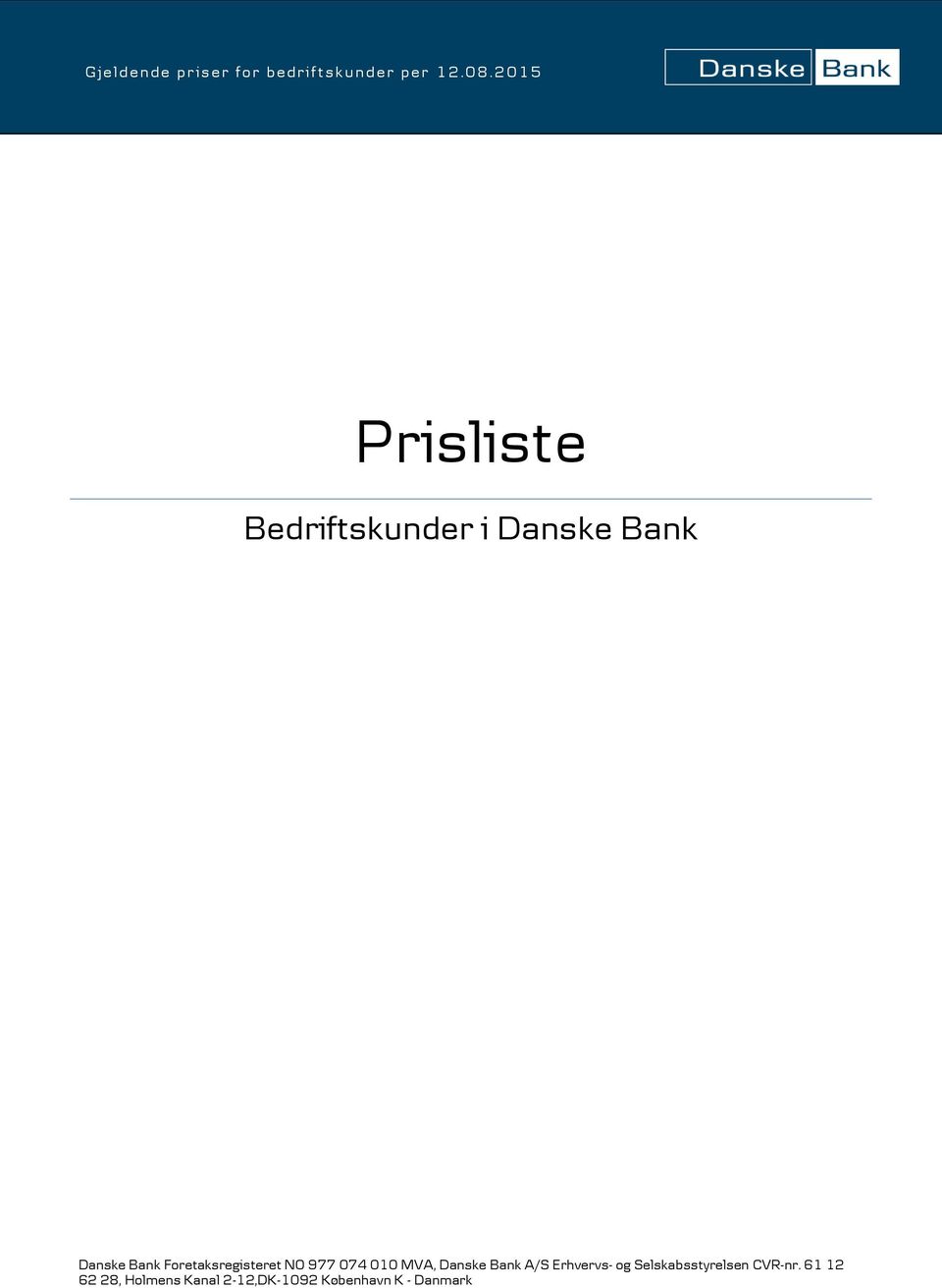 2015 liste Bedriftskunder i Danske Bank Danske Bank Foretaksregisteret