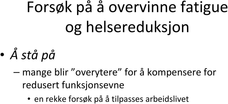 åkompensere for redusert funksjonsevne