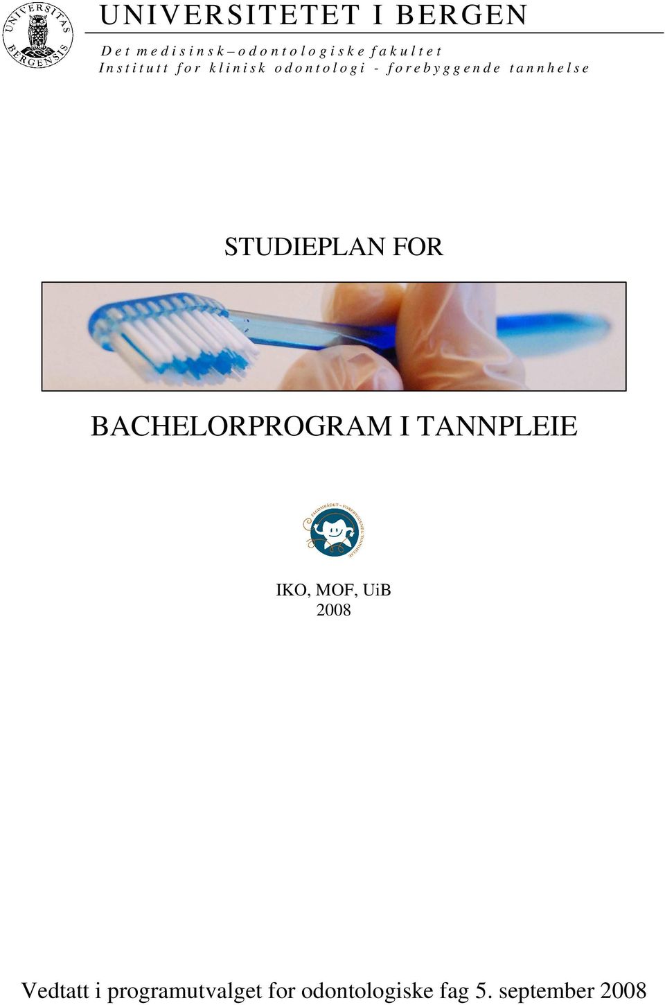 y g g e n d e t a n n h e l s e STUDIEPLAN FOR BACHELORPROGRAM I TANNPLEIE IKO,