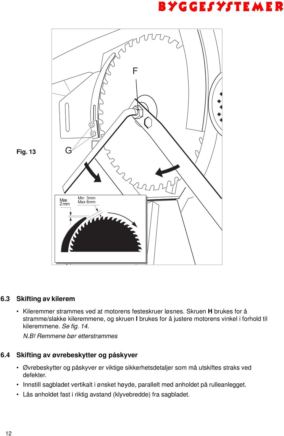 Remmene bør etterstrammes 6.