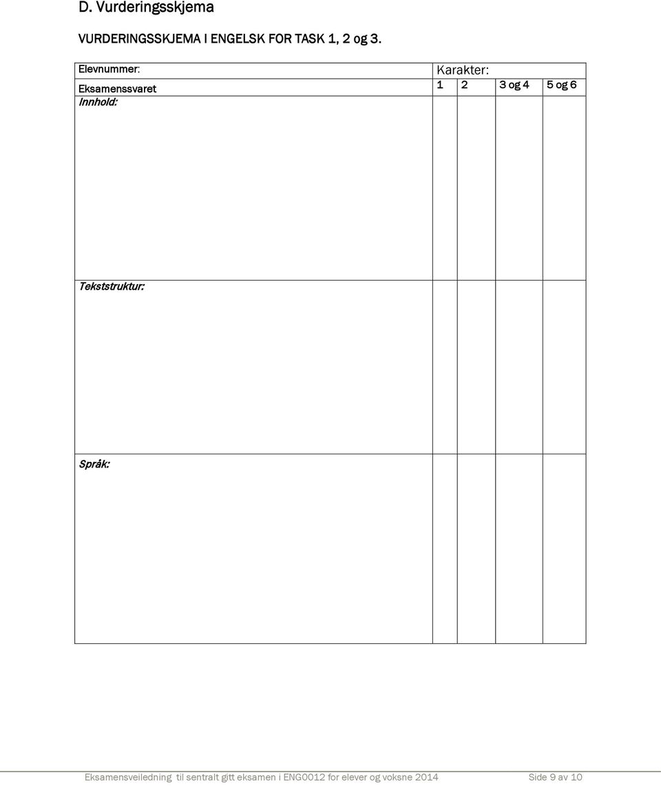 Innhold: Tekststruktur: Språk: Eksamensveiledning til