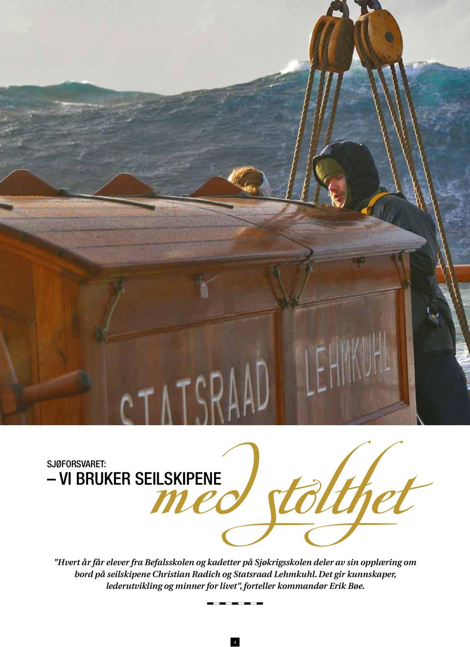 bord på seilskipene Christian Radich og Statsraad Lehmkuhl.