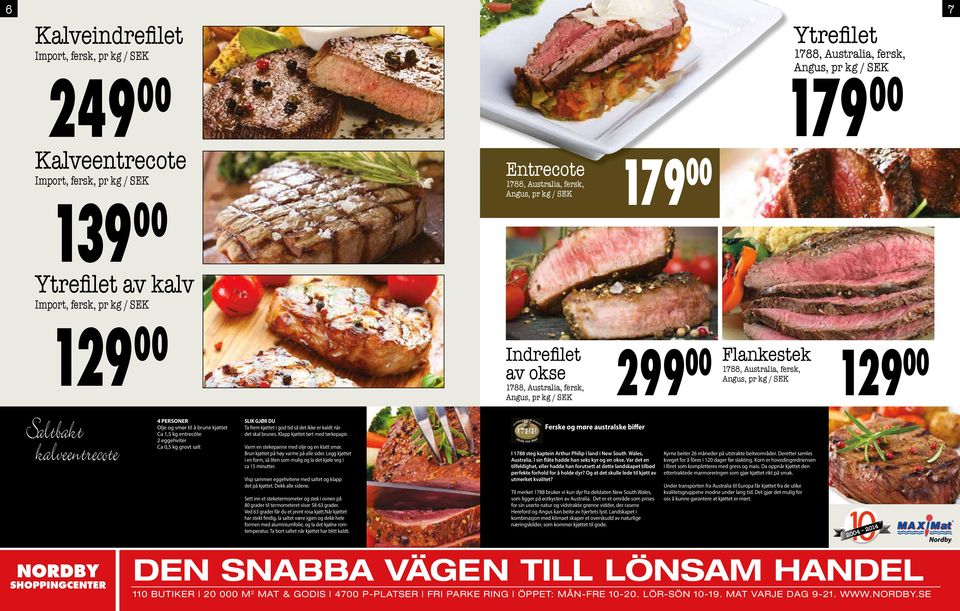 00 129 00 Saltbakt kalveentrecote 4 PERSONER Olje og smør til å brune kjøttet Ca 1,5 kg entrecôte 2 eggehviter Ca 0,5 kg grovt salt SLIK GJØR DU Ta frem kjøttet i god tid så det ikke er kaldt når det